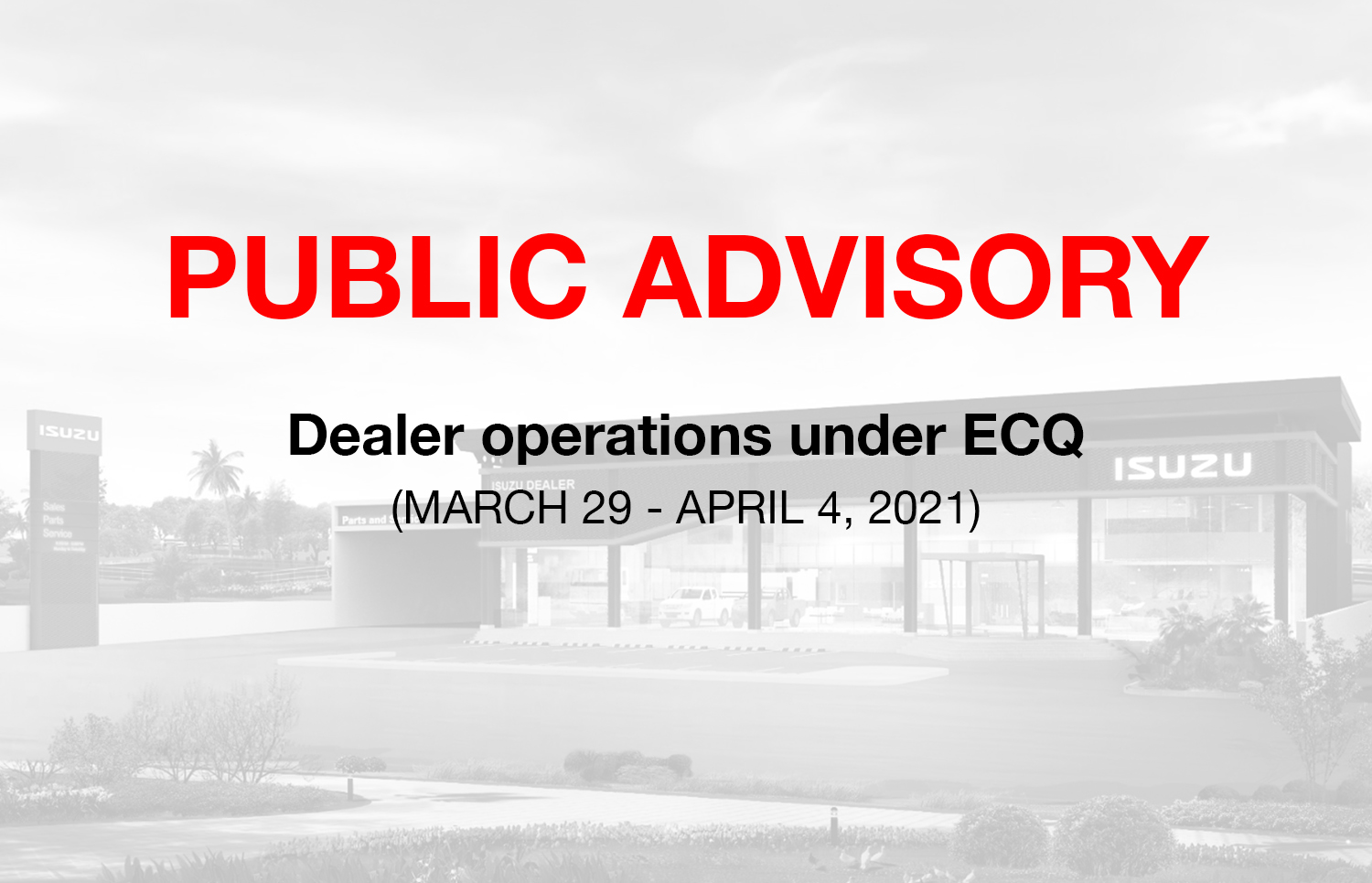 TEMPORARY CLOSURE OF ISUZU DEALERS ON ECQ AREAS (Mar 29 – Apr 4, 2021) image